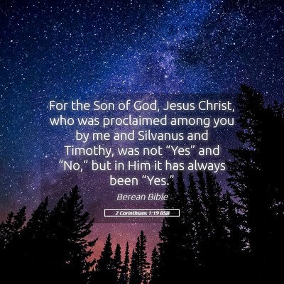 Picture 05 - 2 Corinthians 1:19 BSB - For the Son of God, Jesus Christ, who was - Bible Verse Picture
