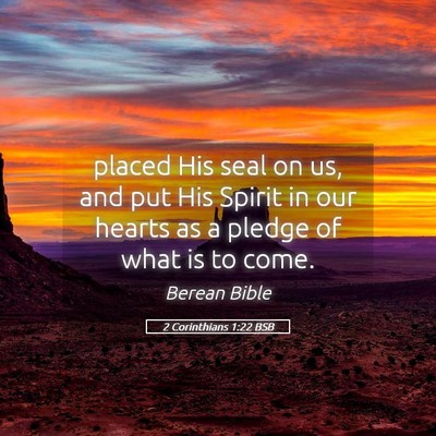 Picture 05 - 2 Corinthians 1:22 BSB - placed His seal on us, and put His Spirit in our - Bible Verse Picture