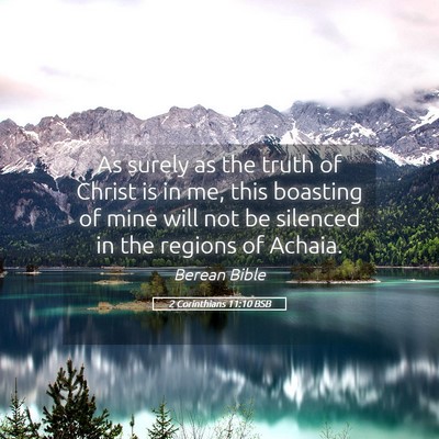 Picture 05 - 2 Corinthians 11:10 BSB - As surely as the truth of Christ is in me, this - Bible Verse Picture