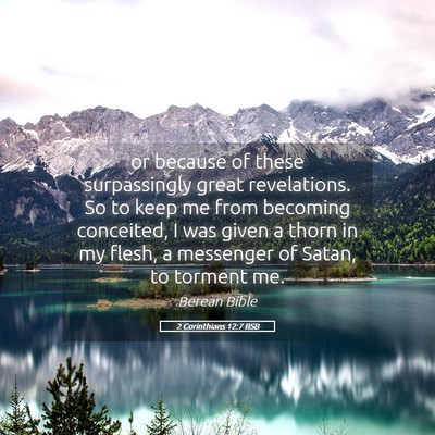Picture 05 - 2 Corinthians 12:7 BSB - or because of these surpassingly great - Bible Verse Picture