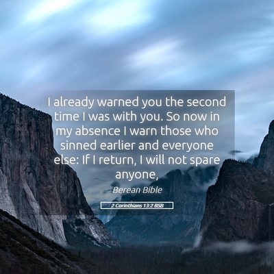 Picture 05 - 2 Corinthians 13:2 BSB - I already warned you the second time I was with - Bible Verse Picture