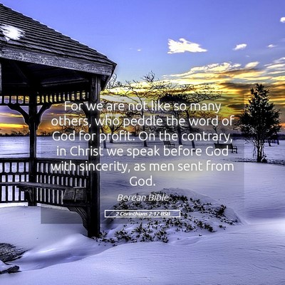 Picture 05 - 2 Corinthians 2:17 BSB - For we are not like so many others, who peddle - Bible Verse Picture