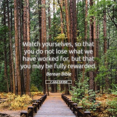 Picture 05 - 2 John 1:8 BSB - Watch yourselves, so that you do not lose what we - Bible Verse Picture