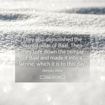 Picture 05 - 2 Kings 10:27 BSB - They also demolished the sacred pillar of Baal. - Bible Verse Picture
