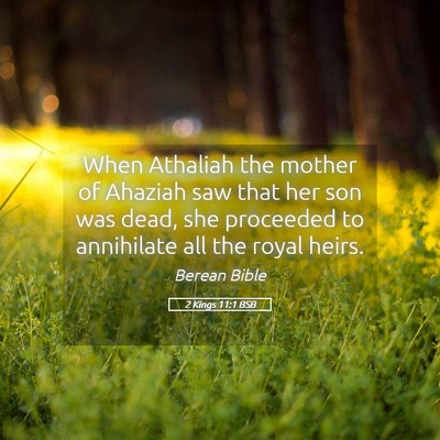 Picture 05 - 2 Kings 11:1 BSB - When Athaliah the mother of Ahaziah saw that her - Bible Verse Picture