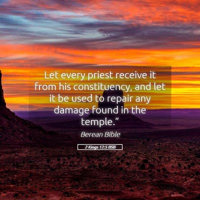 Picture 05 - 2 Kings 12:5 BSB - Let every priest receive it from his - Bible Verse Picture