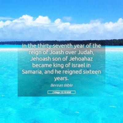 Picture 05 - 2 Kings 13:10 BSB - In the thirty-seventh year of the reign of Joash - Bible Verse Picture