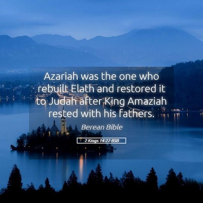Picture 05 - 2 Kings 14:22 BSB - Azariah was the one who rebuilt Elath and - Bible Verse Picture