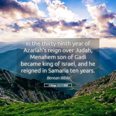 Picture 05 - 2 Kings 15:17 BSB - In the thirty-ninth year of Azariah’s reign - Bible Verse Picture