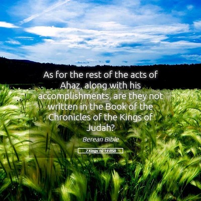 Picture 05 - 2 Kings 16:19 BSB - As for the rest of the acts of Ahaz, along with - Bible Verse Picture