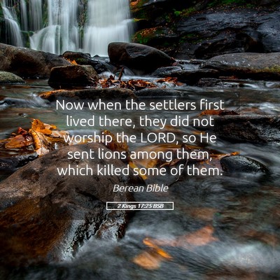 Picture 05 - 2 Kings 17:25 BSB - Now when the settlers first lived there, they did - Bible Verse Picture