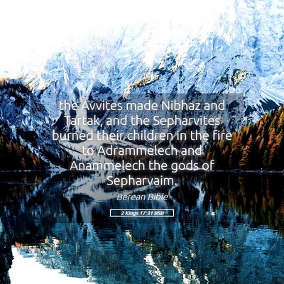 Picture 05 - 2 Kings 17:31 BSB - the Avvites made Nibhaz and Tartak, and the - Bible Verse Picture