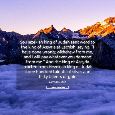 Picture 05 - 2 Kings 18:14 BSB - So Hezekiah king of Judah sent word to the king - Bible Verse Picture