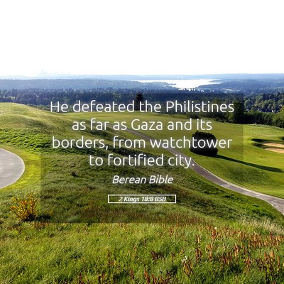 Picture 05 - 2 Kings 18:8 BSB - He defeated the Philistines as far as Gaza and - Bible Verse Picture