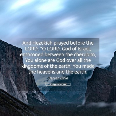 Picture 05 - 2 Kings 19:15 BSB - And Hezekiah prayed before the LORD: “O LORD, - Bible Verse Picture