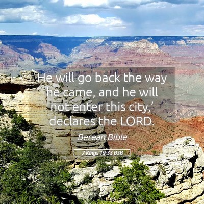 Picture 05 - 2 Kings 19:33 BSB - He will go back the way he came, and he will not - Bible Verse Picture