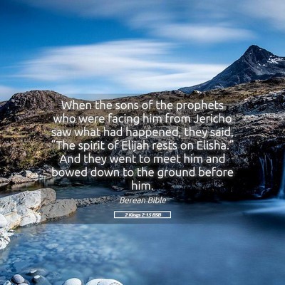 Picture 05 - 2 Kings 2:15 BSB - When the sons of the prophets who were facing him - Bible Verse Picture