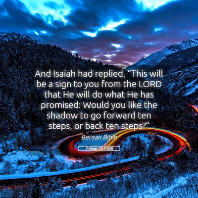 Picture 05 - 2 Kings 20:9 BSB - And Isaiah had replied, “This will be a sign to - Bible Verse Picture