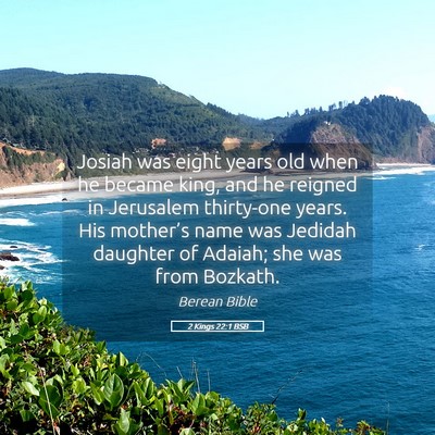 Picture 05 - 2 Kings 22:1 BSB - Josiah was eight years old when he became king, - Bible Verse Picture