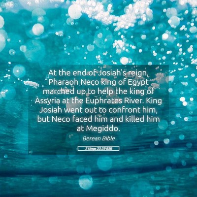 Picture 05 - 2 Kings 23:29 BSB - At the end of Josiah’s reign, Pharaoh Neco king - Bible Verse Picture