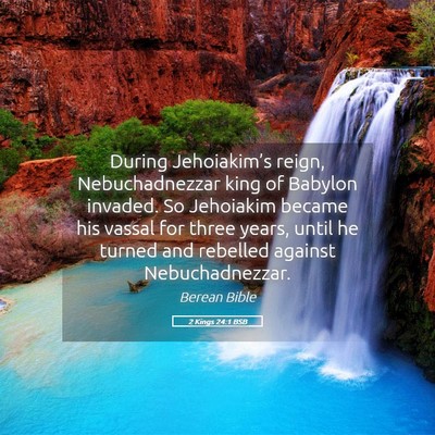 Picture 05 - 2 Kings 24:1 BSB - During Jehoiakim’s reign, Nebuchadnezzar king - Bible Verse Picture