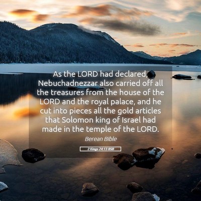 Picture 05 - 2 Kings 24:13 BSB - As the LORD had declared, Nebuchadnezzar also - Bible Verse Picture