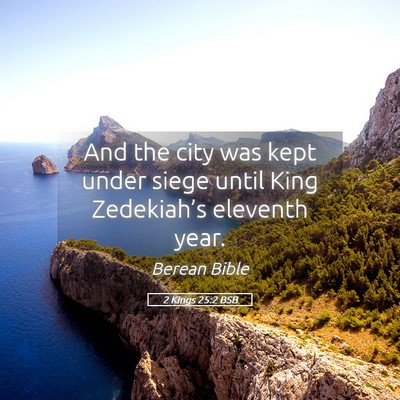 Picture 05 - 2 Kings 25:2 BSB - And the city was kept under siege until King - Bible Verse Picture