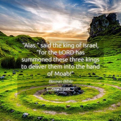 Picture 05 - 2 Kings 3:10 BSB - “Alas,” said the king of Israel, “for the - Bible Verse Picture
