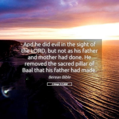 Picture 05 - 2 Kings 3:2 BSB - And he did evil in the sight of the LORD, but not - Bible Verse Picture