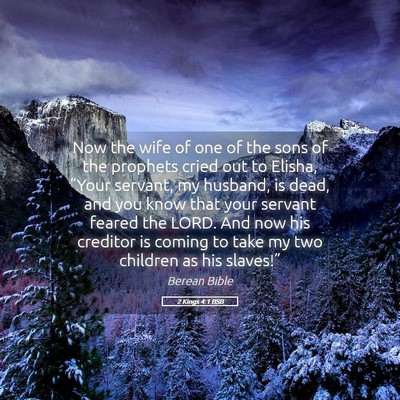 Picture 05 - 2 Kings 4:1 BSB - Now the wife of one of the sons of the prophets - Bible Verse Picture