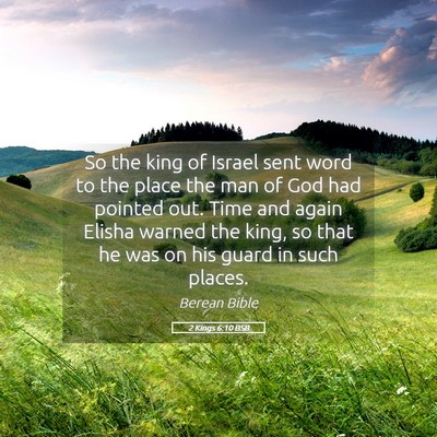 Picture 05 - 2 Kings 6:10 BSB - So the king of Israel sent word to the place the - Bible Verse Picture