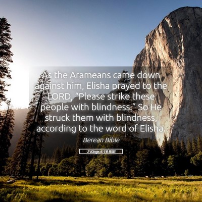 Picture 05 - 2 Kings 6:18 BSB - As the Arameans came down against him, Elisha - Bible Verse Picture