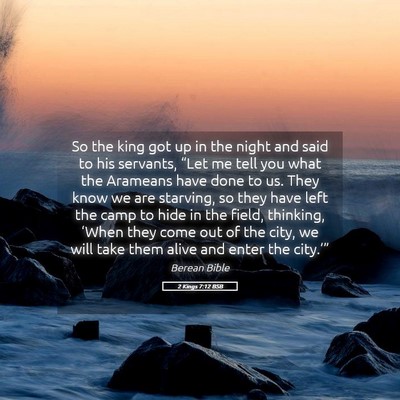 Picture 05 - 2 Kings 7:12 BSB - So the king got up in the night and said to his - Bible Verse Picture
