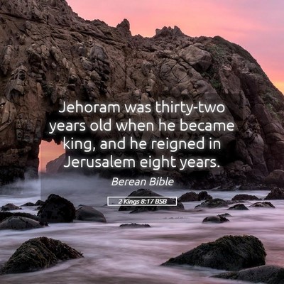 Picture 05 - 2 Kings 8:17 BSB - Jehoram was thirty-two years old when he became - Bible Verse Picture