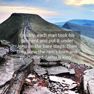 Picture 05 - 2 Kings 9:13 BSB - Quickly, each man took his garment and put it - Bible Verse Picture