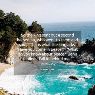 Picture 05 - 2 Kings 9:19 BSB - So the king sent out a second horseman, who went - Bible Verse Picture