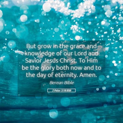 Picture 05 - 2 Peter 3:18 BSB - But grow in the grace and knowledge of our Lord - Bible Verse Picture