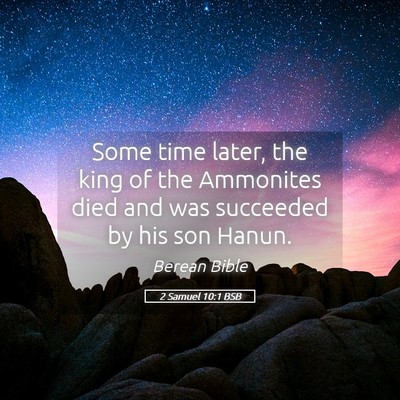 Picture 05 - 2 Samuel 10:1 BSB - Some time later, the king of the Ammonites died - Bible Verse Picture