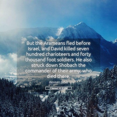 Picture 05 - 2 Samuel 10:18 BSB - But the Arameans fled before Israel, and David - Bible Verse Picture