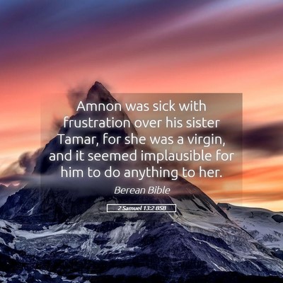 Picture 05 - 2 Samuel 13:2 BSB - Amnon was sick with frustration over his sister - Bible Verse Picture