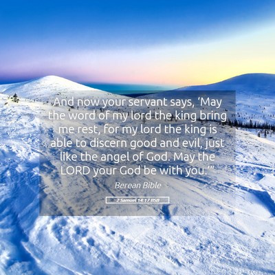 Picture 05 - 2 Samuel 14:17 BSB - And now your servant says, ‘May the word of my - Bible Verse Picture