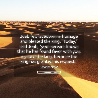 Picture 05 - 2 Samuel 14:22 BSB - Joab fell facedown in homage and blessed the - Bible Verse Picture