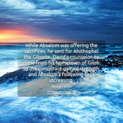 Picture 05 - 2 Samuel 15:12 BSB - While Absalom was offering the sacrifices, he - Bible Verse Picture