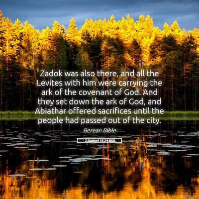 Picture 05 - 2 Samuel 15:24 BSB - Zadok was also there, and all the Levites with - Bible Verse Picture