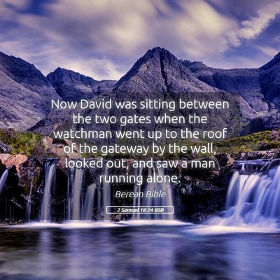 Picture 05 - 2 Samuel 18:24 BSB - Now David was sitting between the two gates when - Bible Verse Picture