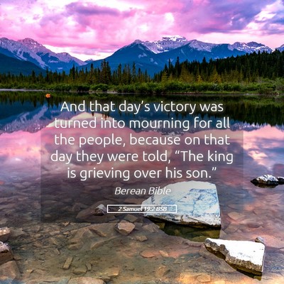 Picture 05 - 2 Samuel 19:2 BSB - And that day’s victory was turned into mourning - Bible Verse Picture