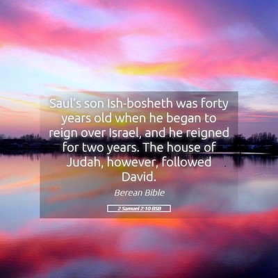 Picture 05 - 2 Samuel 2:10 BSB - Saul’s son Ish-bosheth was forty years old when - Bible Verse Picture