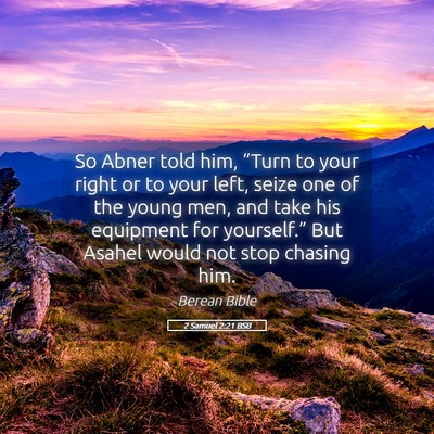 Picture 05 - 2 Samuel 2:21 BSB - So Abner told him, “Turn to your right or to - Bible Verse Picture