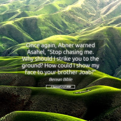 Picture 05 - 2 Samuel 2:22 BSB - Once again, Abner warned Asahel, “Stop chasing - Bible Verse Picture