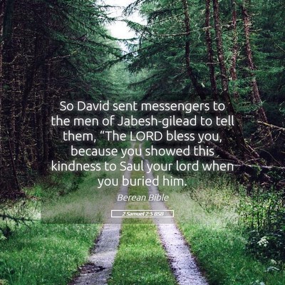 Picture 05 - 2 Samuel 2:5 BSB - So David sent messengers to the men of - Bible Verse Picture